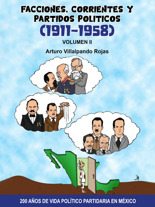 Title details for Facciones, Corrientes y Partidos Políticos (1911-1958) by Arturo Villalpando Rojas - Available